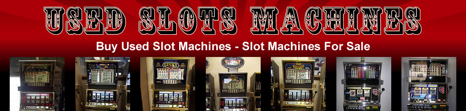 Used Slots and Wholesale Slot Machines